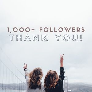 ✨ THANK YOU, 1,000+ FOLLOWERS ✨